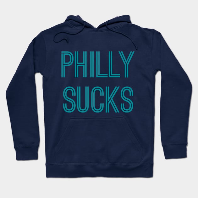 Philly Sucks (Aqua Text) Hoodie by caknuck